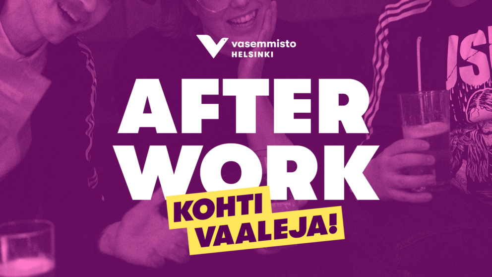 Helsingin Vasemmistoliiton After Work