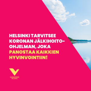 Punaisella taustalla “Helsinki tarvitsee mittavan jälkihoito-ohjelman, joka panostaa kaikkien hyvinvointiin”. Kulmassa näkyy hieman valokuvaa vesistömaisemasta.
